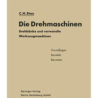 Die Drehmaschinen: Drehb?nke und verwandte Werkzeugmaschinen. Grundlagen ? Baute [Paperback]