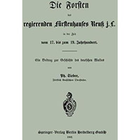 Die Forsten des regierenden f?rstenhauses Reuk j. L. in der Zeit vom 17. bis zum [Paperback]