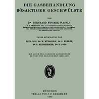 Die Gasbehandlung B?sartiger Geschw?lste [Paperback]