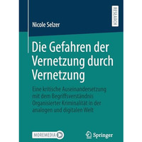 Die Gefahren der Vernetzung durch Vernetzung: Eine kritische Auseinandersetzung  [Paperback]