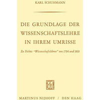 Die Grundlage der Wissenschaftslehre in Ihrem Umrisse: Zu Fichtes Wissenschafts [Paperback]