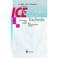 Die ICE-Katastrophe von Eschede: Erfahrungen und Lehren Eine interdisziplin?re A [Paperback]