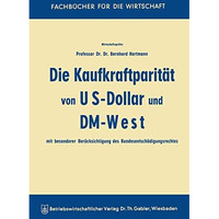 Die Kaufkraftparit?t von US-Dollar und DM-West mit besonderer Ber?cksichtigung d [Paperback]