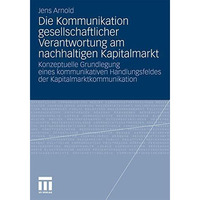 Die Kommunikation gesellschaftlicher Verantwortung am nachhaltigen Kapitalmarkt: [Paperback]