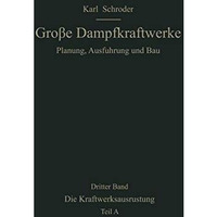 Die Kraftwerksausr?stung: Teil A Brennstoff, Wasser, Dampferzeugung Rohrleitunge [Paperback]