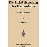 Die Lichtbehandlung des Haarausfalles [Paperback]