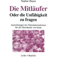 Die Mitl?ufer Oder Die Unf?higkeit zu fragen: Auswirkungen des Nationalsozialism [Paperback]