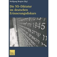 Die NS-Diktatur im deutschen Erinnerungsdiskurs [Paperback]