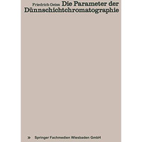 Die Parameter der D?nnschichtchromatographie: Eine Moderne Einf?hrung in Grundla [Paperback]