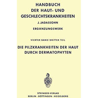 Die Pilzkrankheiten der Haut durch Dermatophyten [Paperback]