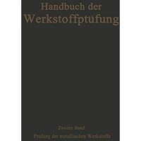 Die Pr?fung der metallischen Werkstoffe [Paperback]