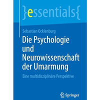 Die Psychologie und Neurowissenschaft der Umarmung: Eine multidisziplin?re Persp [Paperback]