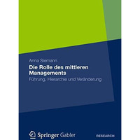 Die Rolle des mittleren Managements: F?hrung, Hierarchie und Ver?nderung [Paperback]