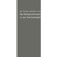 Die R?ntgentherapie in der Dermatologie [Paperback]