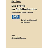 Die Statik im Stahlbetonbau: Ein Lehr- und Handbuch der Baustatik [Paperback]