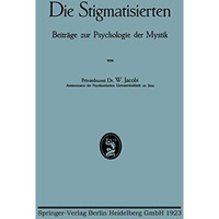 Die Stigmatisierten: Beitr?ge zur Psychologie der Mystik [Paperback]