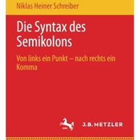 Die Syntax des Semikolons: Von links ein Punkt  nach rechts ein Komma [Paperback]