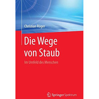 Die Wege von Staub: Im Umfeld des Menschen [Paperback]