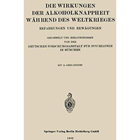 Die Wirkungen der Alkoholknappheit W?hrend des Weltkrieges: Erfahrungen und Erw? [Paperback]