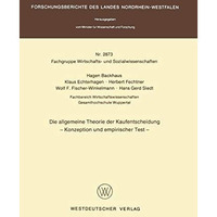 Die allgemeine Theorie der Kaufentscheidung: Konzeption und empirischer Test [Paperback]