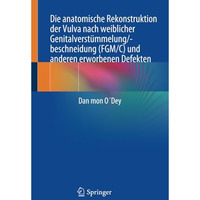 Die anatomische Rekonstruktion der Vulva nach weiblicher Genitalverst?mmelung/-b [Paperback]