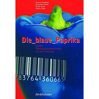 Die blaue Paprika: Globale Nahrungsmittelproduktion auf dem Pr?fstand [Paperback]