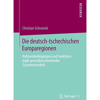 Die deutsch-tschechischen Europaregionen: Rahmenbedingungen und Funktionslogik g [Paperback]