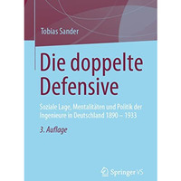 Die doppelte Defensive: Soziale Lage, Mentalit?ten und Politik der Ingenieure in [Paperback]