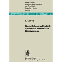 Die erblichen myoklonisch-epileptisch-dementiellen Kernsyndrome: Progressive Myo [Paperback]