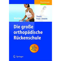 Die gro?e orthop?dische R?ckenschule: Theorie, Praxis, Didaktik [Paperback]