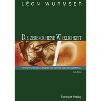 Die zerbrochene Wirklichkeit: Psychoanalyse als das Studium von Konflikt und Kom [Paperback]