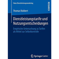 Dienstleistungstarife und Nutzungsentscheidungen: Empirische Untersuchung zu Tar [Paperback]