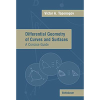 Differential Geometry of Curves and Surfaces: A Concise Guide [Paperback]