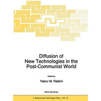 Diffusion of New Technologies in the Post-Communist World: Proceedings of the NA [Paperback]