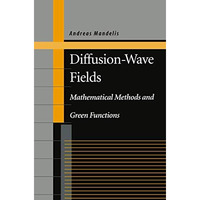 Diffusion-Wave Fields: Mathematical Methods and Green Functions [Hardcover]