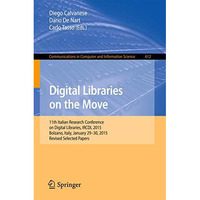 Digital Libraries on the Move: 11th Italian Research Conference on Digital Libra [Paperback]