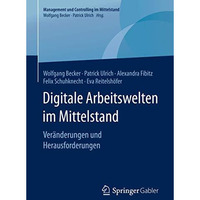 Digitale Arbeitswelten im Mittelstand: Ver?nderungen und Herausforderungen [Hardcover]