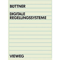 Digitale Regelungsysteme: Grundlagen zum Systementwurf [Paperback]