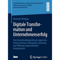 Digitale Transformation und Unternehmenserfolg: Eine branchen?bergreifende empir [Paperback]