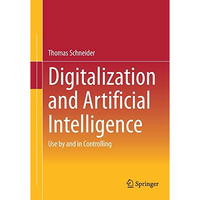 Digitalization and Artificial Intelligence: Use by and in Controlling [Paperback]