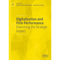 Digitalization and Firm Performance: Examining the Strategic Impact [Hardcover]