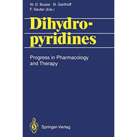 Dihydropyridines: Progress in Pharmacology and Therapy [Paperback]