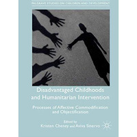 Disadvantaged Childhoods and Humanitarian Intervention: Processes of Affective C [Hardcover]