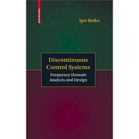 Discontinuous Control Systems: Frequency-Domain Analysis and Design [Hardcover]