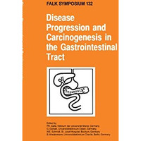 Disease Progression and Carcinogenesis in the Gastrointestinal Tract [Hardcover]