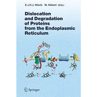 Dislocation and Degradation of Proteins from the Endoplasmic Reticulum [Hardcover]