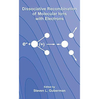 Dissociative Recombination of Molecular Ions with Electrons [Hardcover]