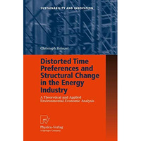 Distorted Time Preferences and Structural Change in the Energy Industry: A Theor [Hardcover]