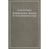 Di?tetische K?che f?r Klinik, Sanatorium und Haus: zusammengestellt mit besonder [Paperback]