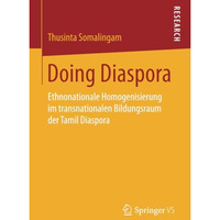 Doing Diaspora: Ethnonationale Homogenisierung im transnationalen Bildungsraum d [Paperback]